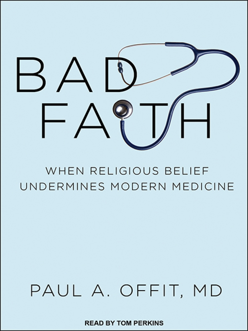 Title details for Bad Faith by Paul A. Offit, MD - Available